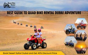 Read more about the article Best Guide to Quad Bike Rental Dubai Adventure, Thrill, and Safety