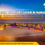 VIP Evening Desert Safari in Ramadan