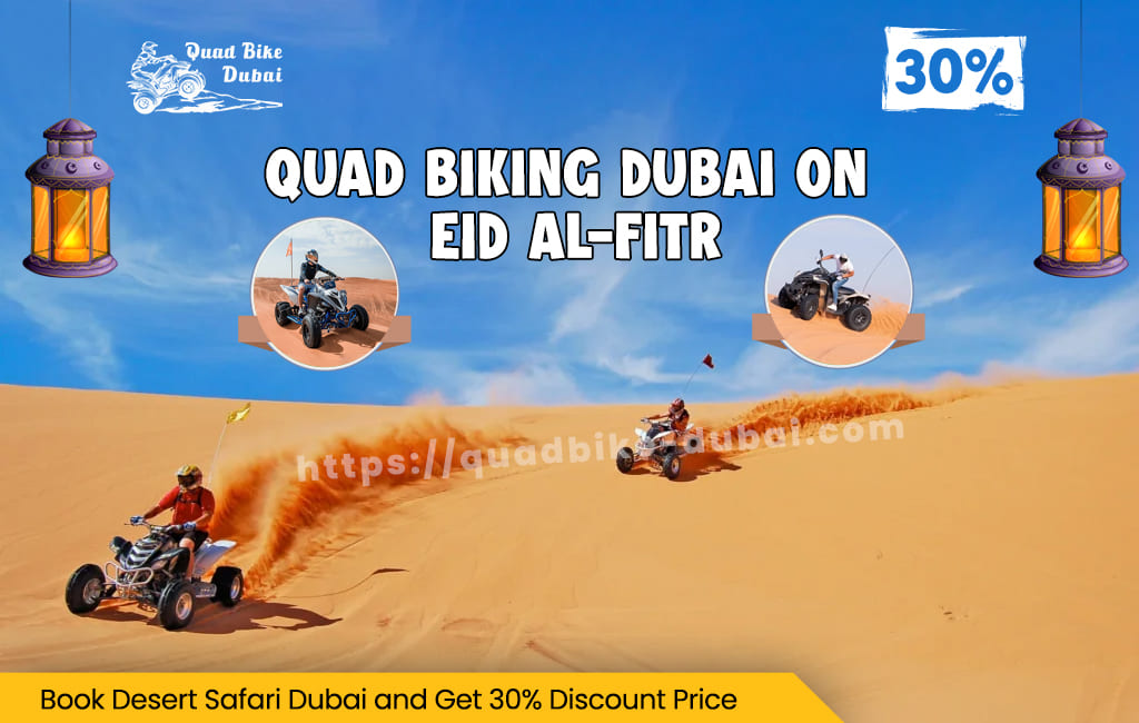 Quad Biking Eid Al-Fitr Dubai Desert Fun & Adventure